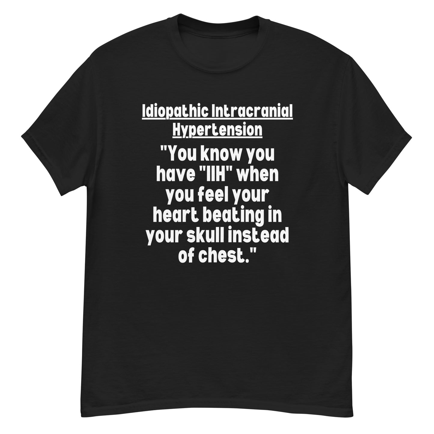 IIh Idiopathic intracranial hypertension, Pseudotumor cerebri, IIH awareness, IIH quote, Idiopathic intracranial hypertension, IIH Tshirt