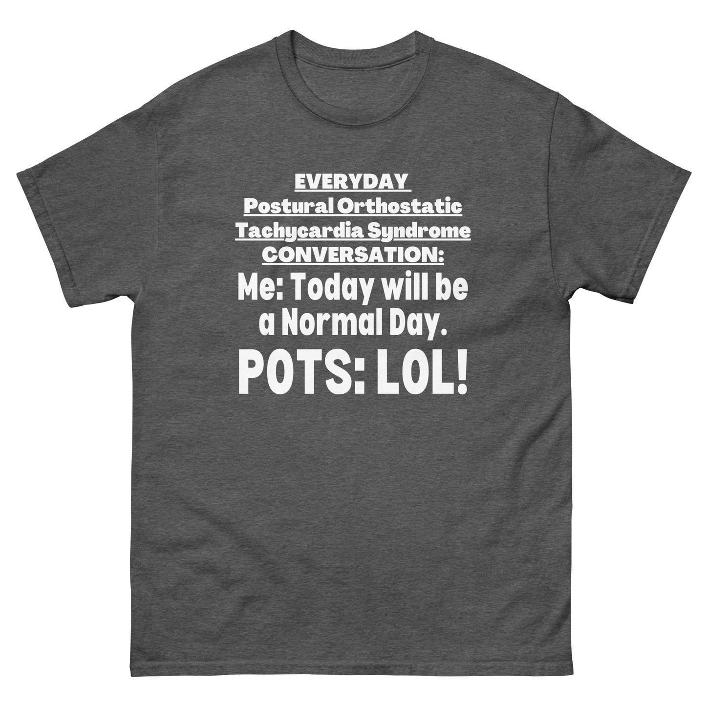 POTS Awareness, Postural orthostatic tachycardia syndrome, POTS warrior, POTS Quote, Pots support, Pots Gift, Pots T-shirt