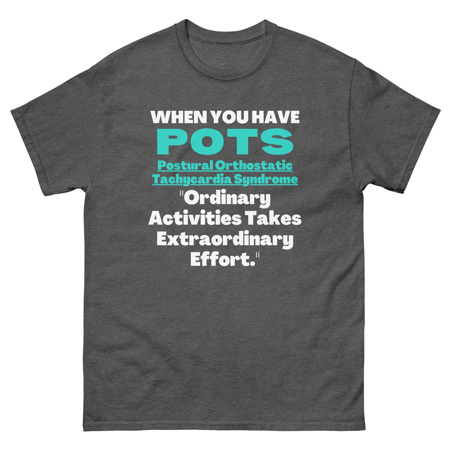 POTS Awareness, Postural orthostatic tachycardia syndrome, POTS warrior, POTS Quote, Pots support, Pots Gift, Pots T-shirt