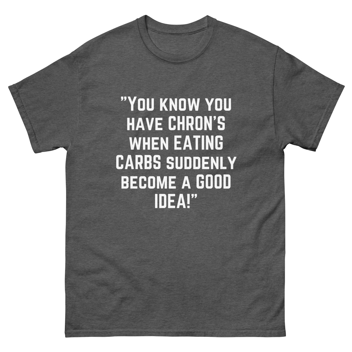 Crohn's disease Awareness, Chrons Warrior, chron's disease support, chron's disease fighter, chron's quotes Chrons Gift Unisex T-Shirt