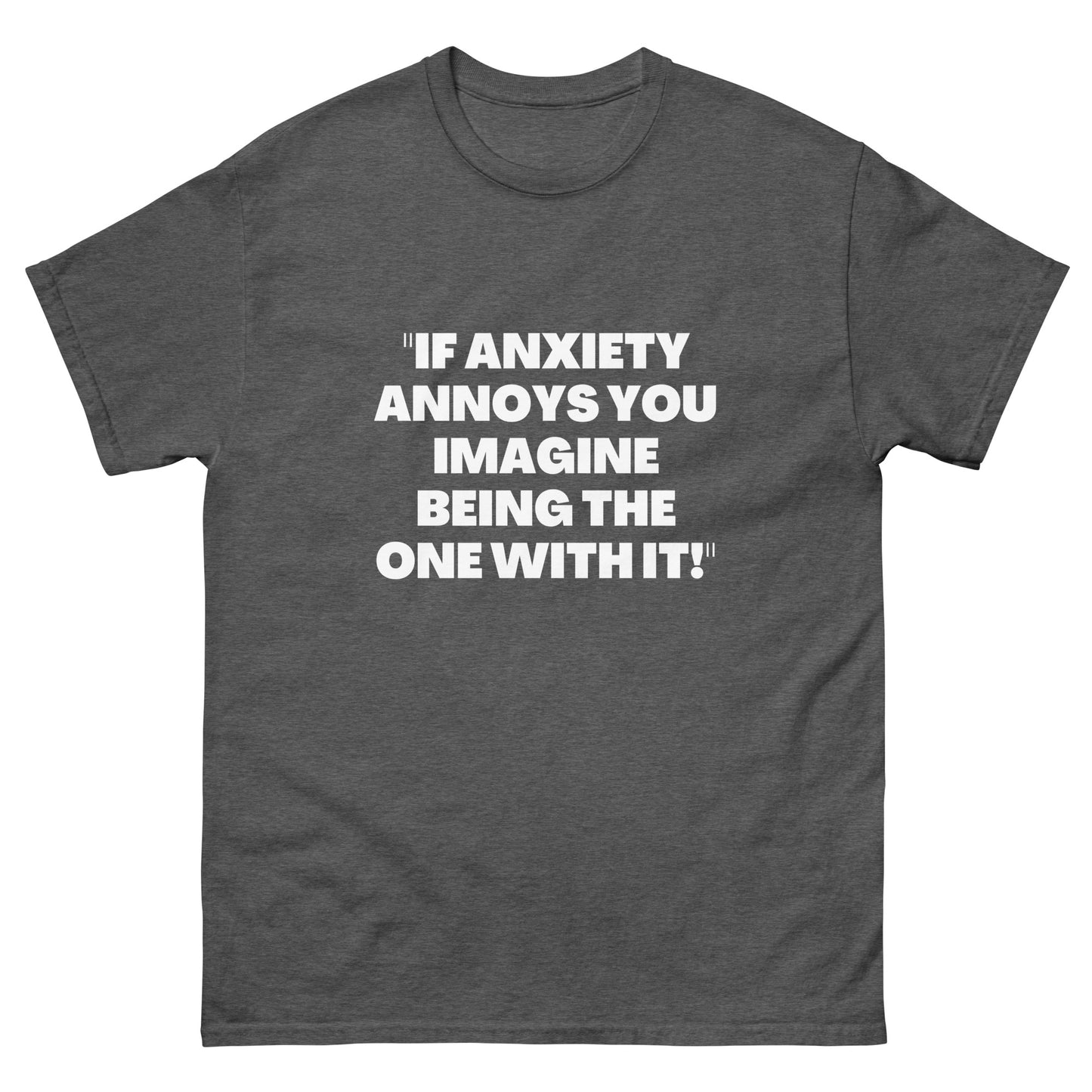 Anxiety Awareness, Anxiety warrior, GAD General Anxiety Disorder, Anxiety Gift, Anxious, Anxiety Attack, Anxiety T-shirt, Anxiety Quote Unisex T-Shirt.