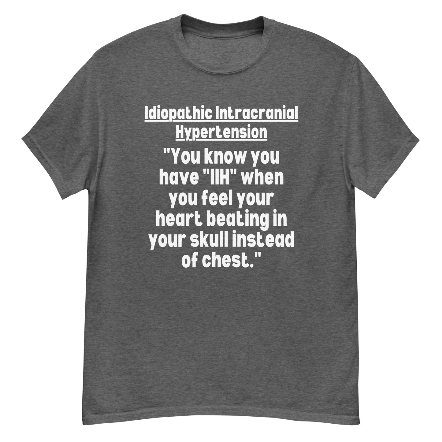 IIh Idiopathic intracranial hypertension, Pseudotumor cerebri, IIH awareness, IIH quote, Idiopathic intracranial hypertension, IIH Tshirt