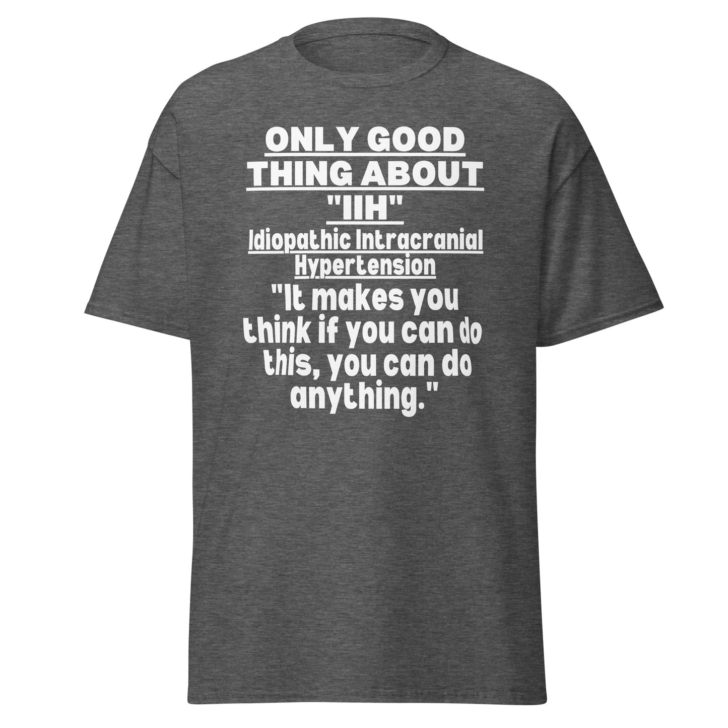 IIh Idiopathic intracranial hypertension, Pseudotumor cerebri, IIH awareness, IIH quote, Idiopathic intracranial hypertension, IIH Tshirt