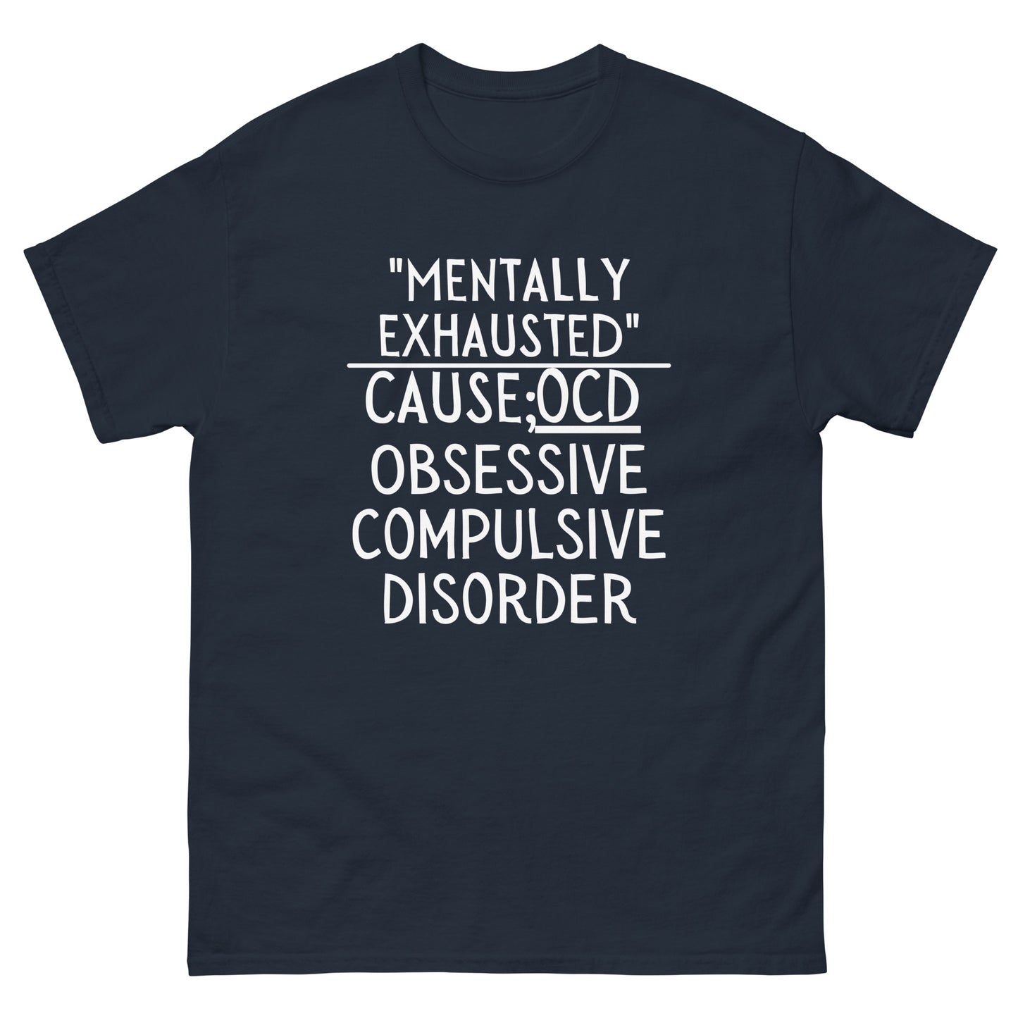 OCD warrior, Obsessive compulsive disorder, OCD awareness, ocd support, ocd quote, Ocd Gift, Ocd T-shirt unisex classic Tee