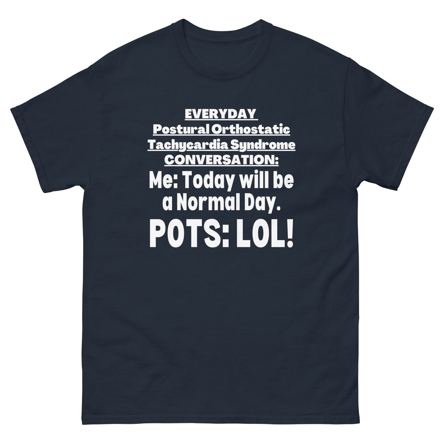 POTS Awareness, Postural orthostatic tachycardia syndrome, POTS warrior, POTS Quote, Pots support, Pots Gift, Pots T-shirt