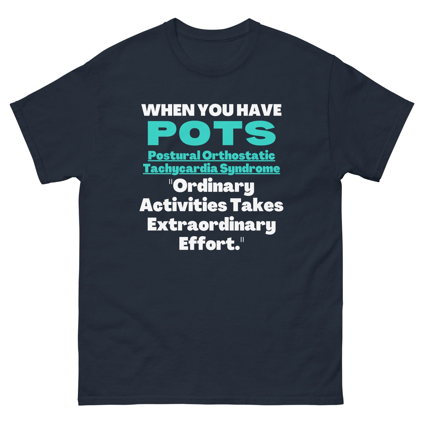 POTS Awareness, Postural orthostatic tachycardia syndrome, POTS warrior, POTS Quote, Pots support, Pots Gift, Pots T-shirt