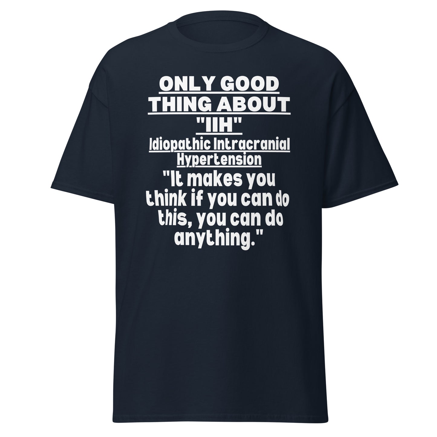 IIh Idiopathic intracranial hypertension, Pseudotumor cerebri, IIH awareness, IIH quote, Idiopathic intracranial hypertension, IIH Tshirt